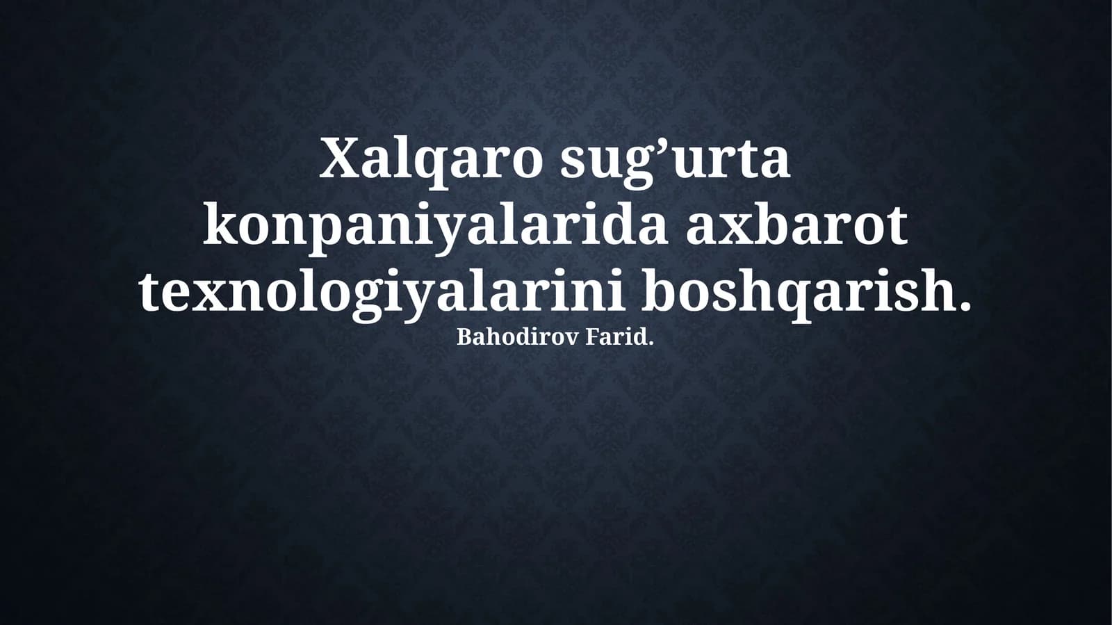 Xalqaro sug’urta konpaniyalarida axbarot texnologiyalarini boshqarish