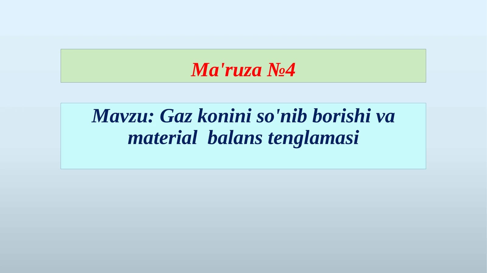 Gaz konini so'nib borishi va material  balans tenglamasi