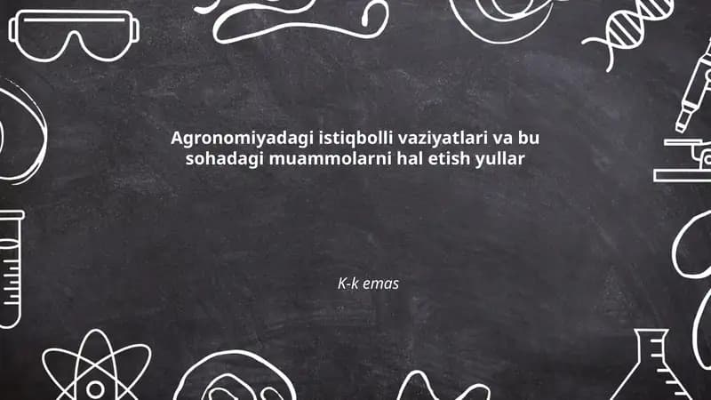 Agronomiyadagi istiqbolli vaziyatlari va bu sohadagi muammolarni hal etish yullar