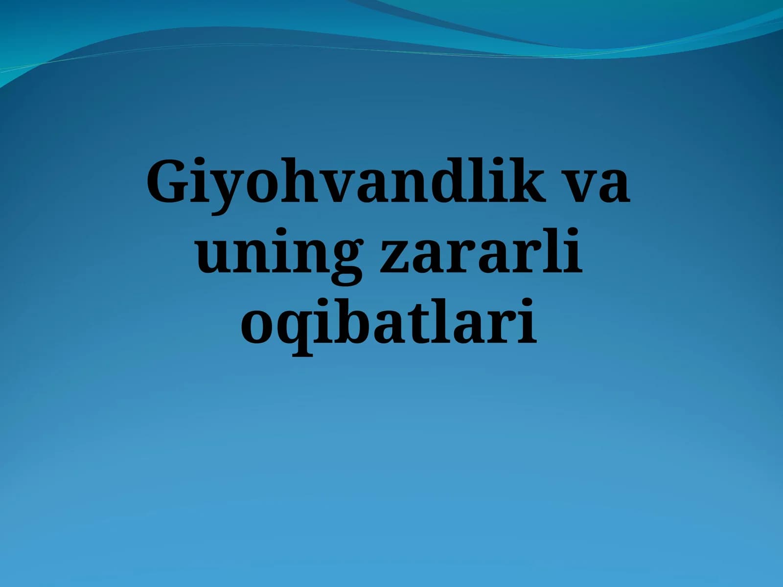 Giyohvandlik va uning zararli oqibatlari
