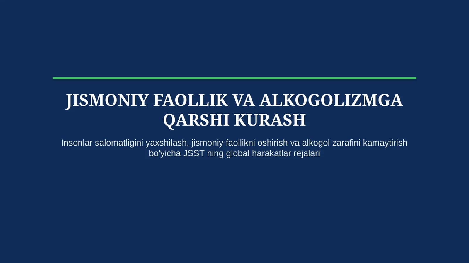 JSST Global harakatlar rejasi: jismoniy faollik va alkogolizm
