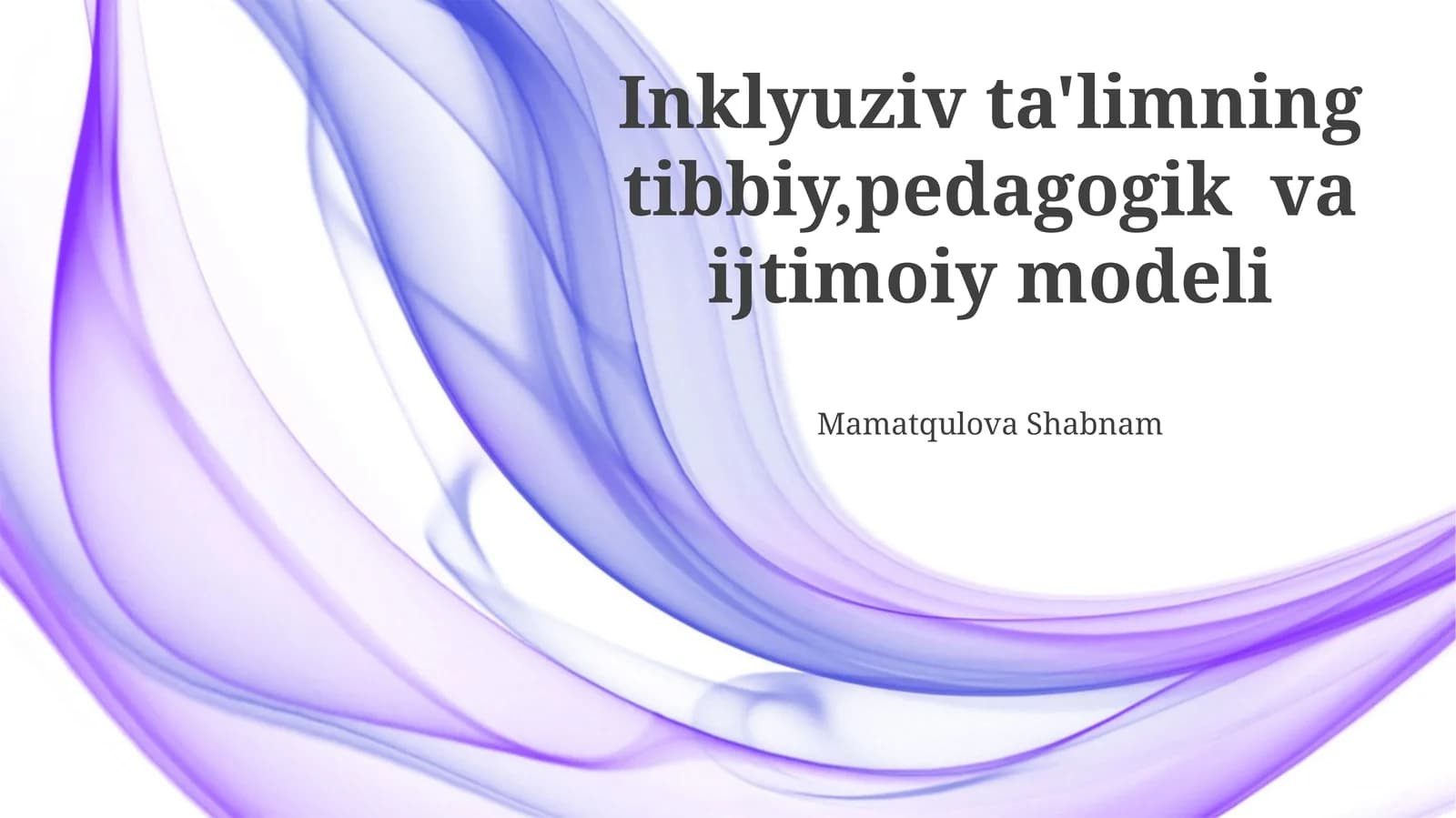 Inklyuziv ta'limning tibbiy,pedagogik va ijtimoiy modeli