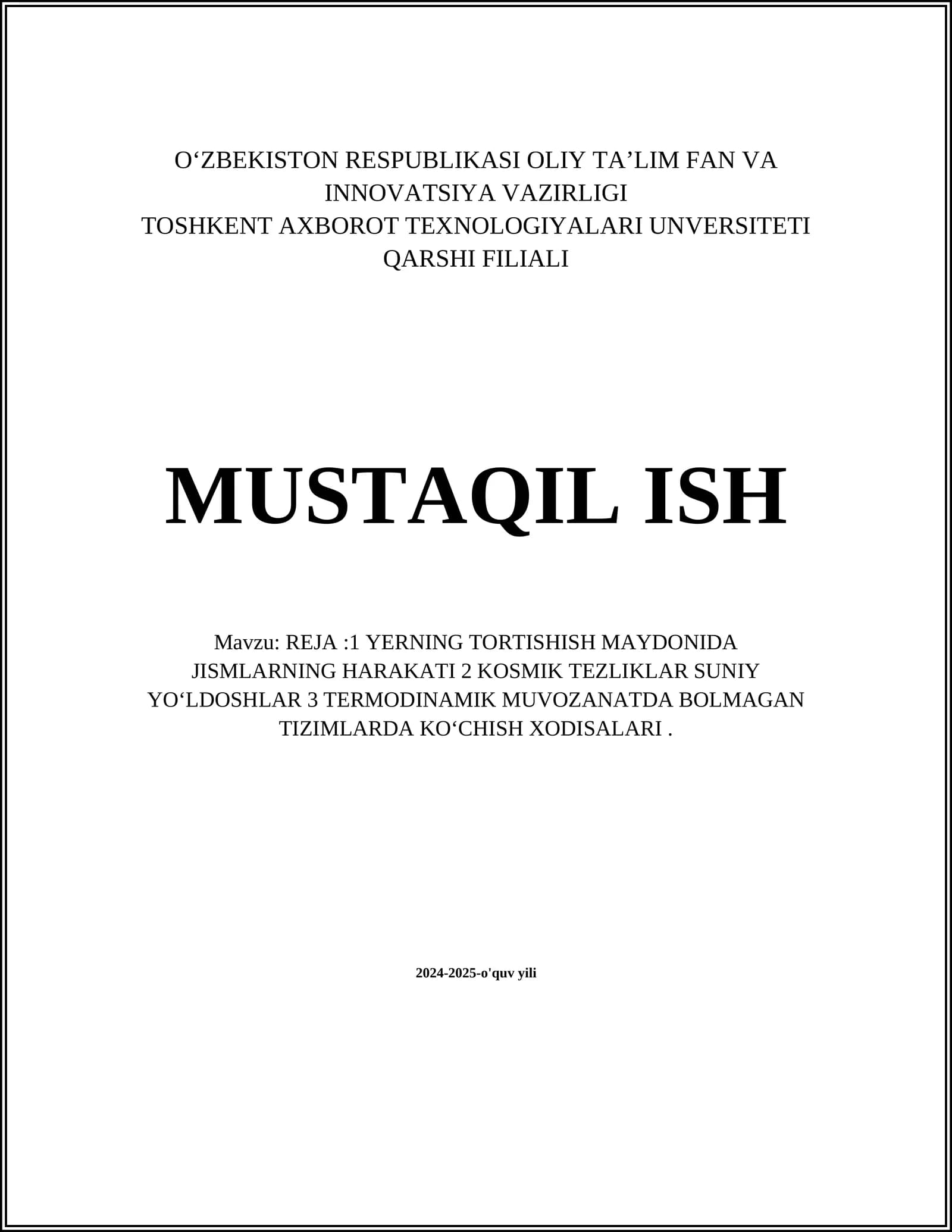 REJA:1 YERNING TORTISHISH MAYDONIDA JISMLARNING HARAKATI 2 KOSMIK TEZLIKLAR SUNIY YOʻLDOSHLAR 3 TERMODINAMIK MUVOZANATDA BOLMAGAN TIZIMLARDA KOʻCHISH XODISALARI