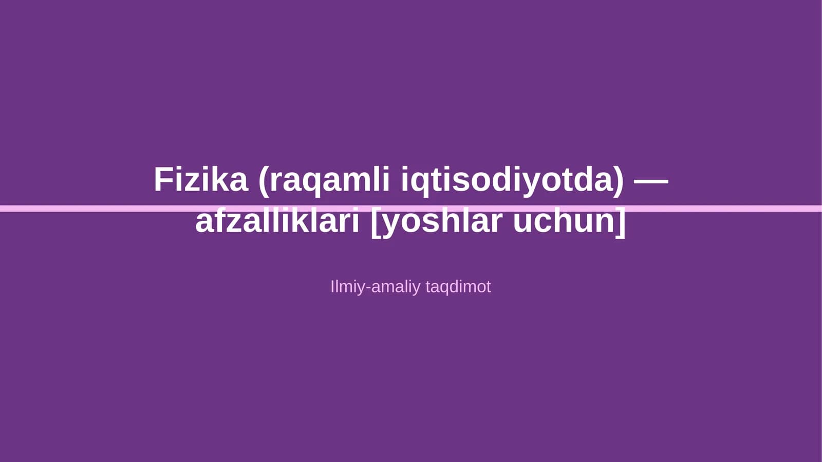 Fizika (raqamli iqtisodiyotda) — afzalliklari [yoshlar uchun]