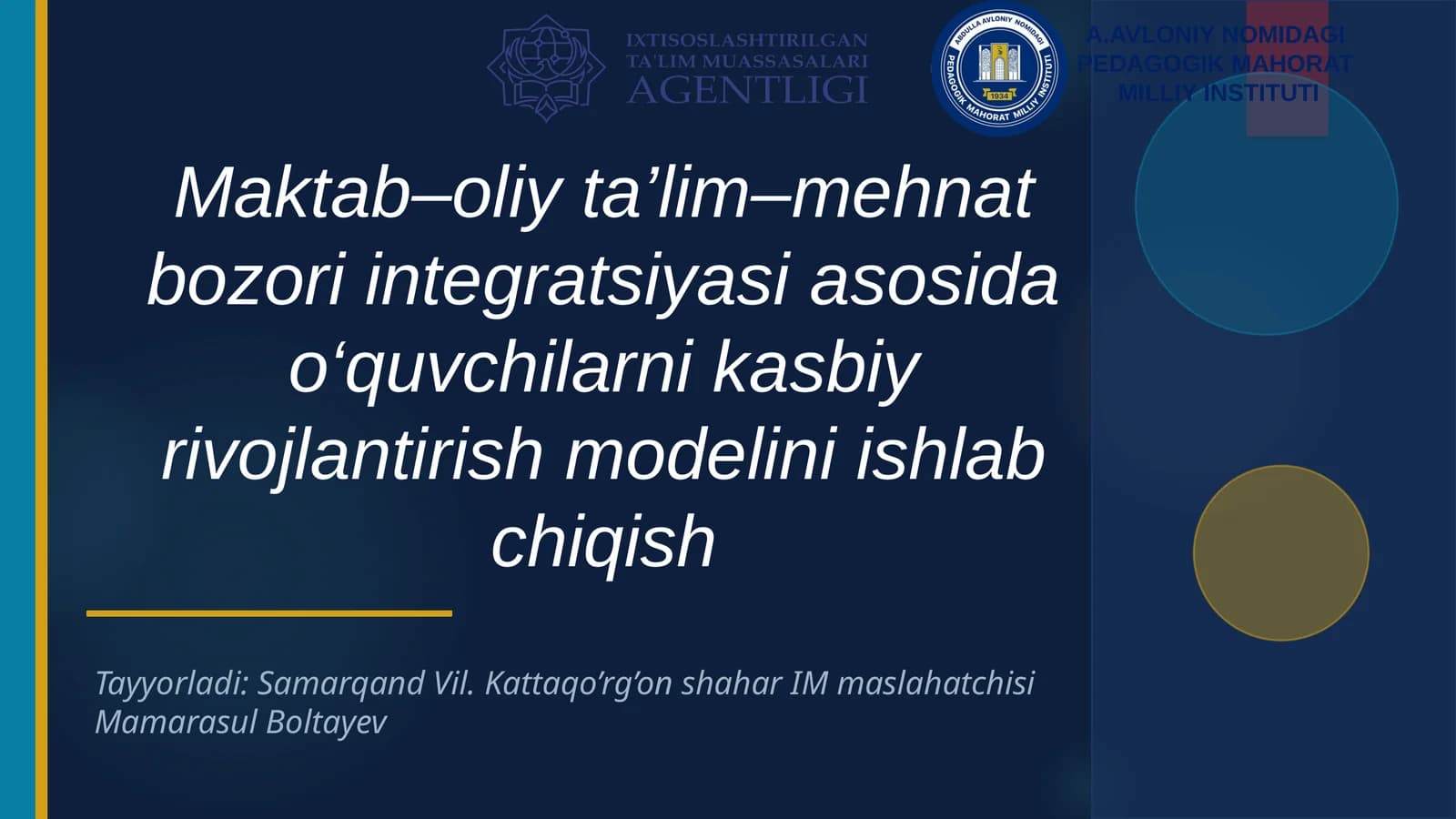 Maktab–oliyta’lim–mehnatbozoriintegratsiyasiasosidao‘quvchilarnikasbiyrivojlantirishmodeliniishlabchiqish