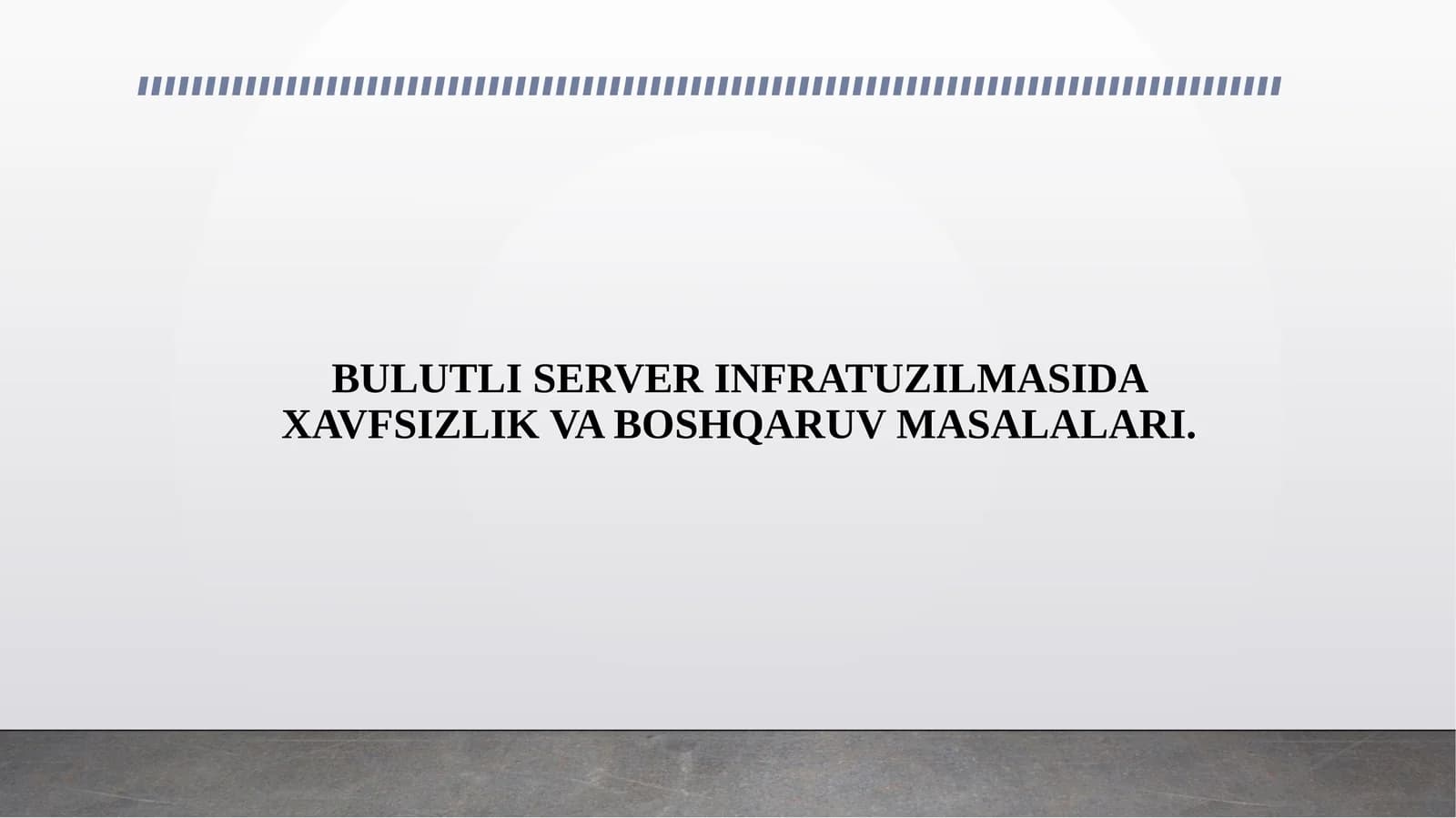 BULUTLI SERVER INFRATUZILMASIDA XAVFSIZLIK VA BOSHQARUV MASALALARI.