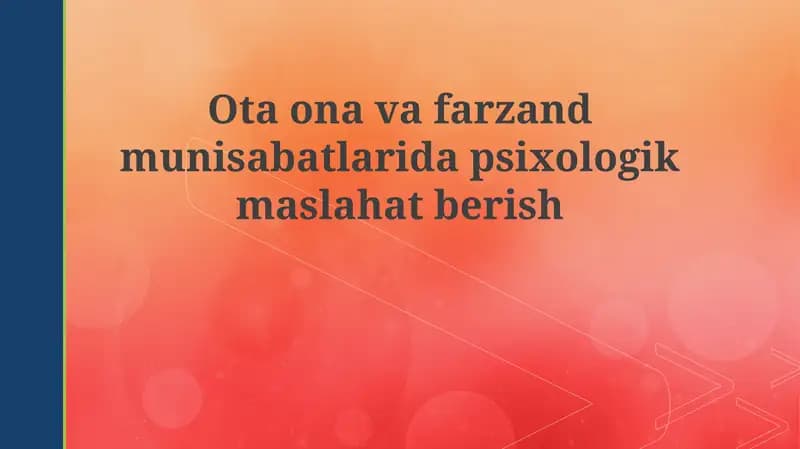 Ota-ona va bola munosabatlaridapsixologikmaslahatberish