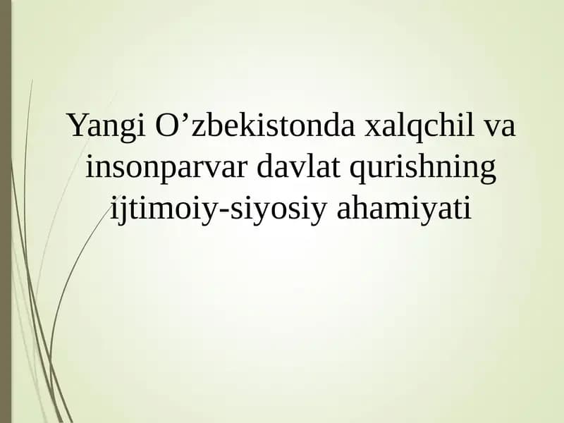 Yangi O’zbekistonda xalqchil va insonparvar davlat qurishning ijtimoiy-siyosiy ahamiyati