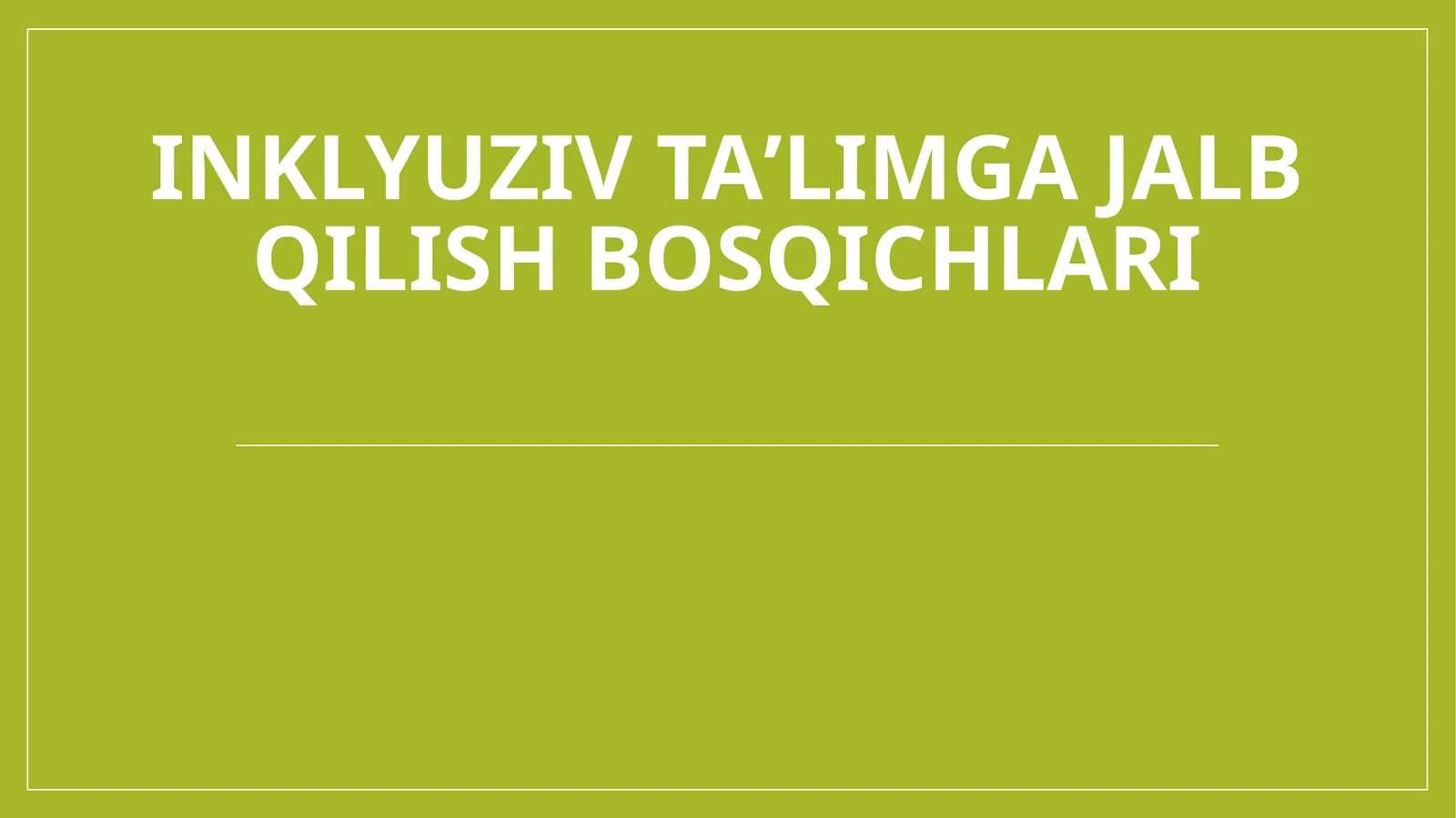 Inklyuziv taʼlimga jalb qilish bosqichlari