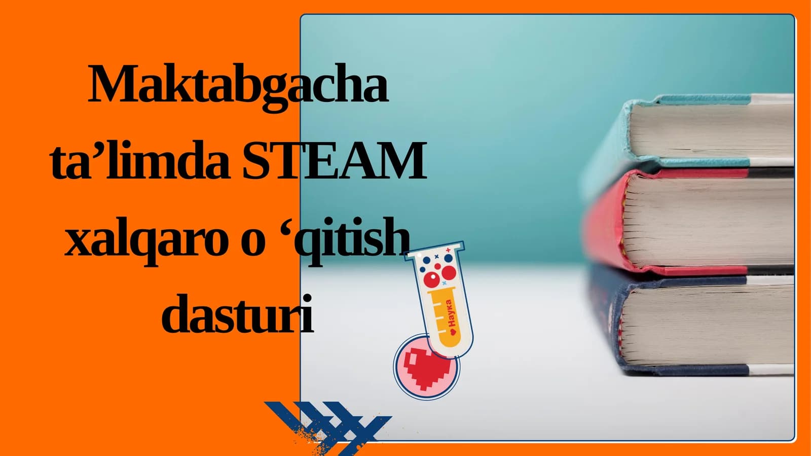 Maktabgacha ta’limda STEAM xalqaro o ‘qitish dasturi