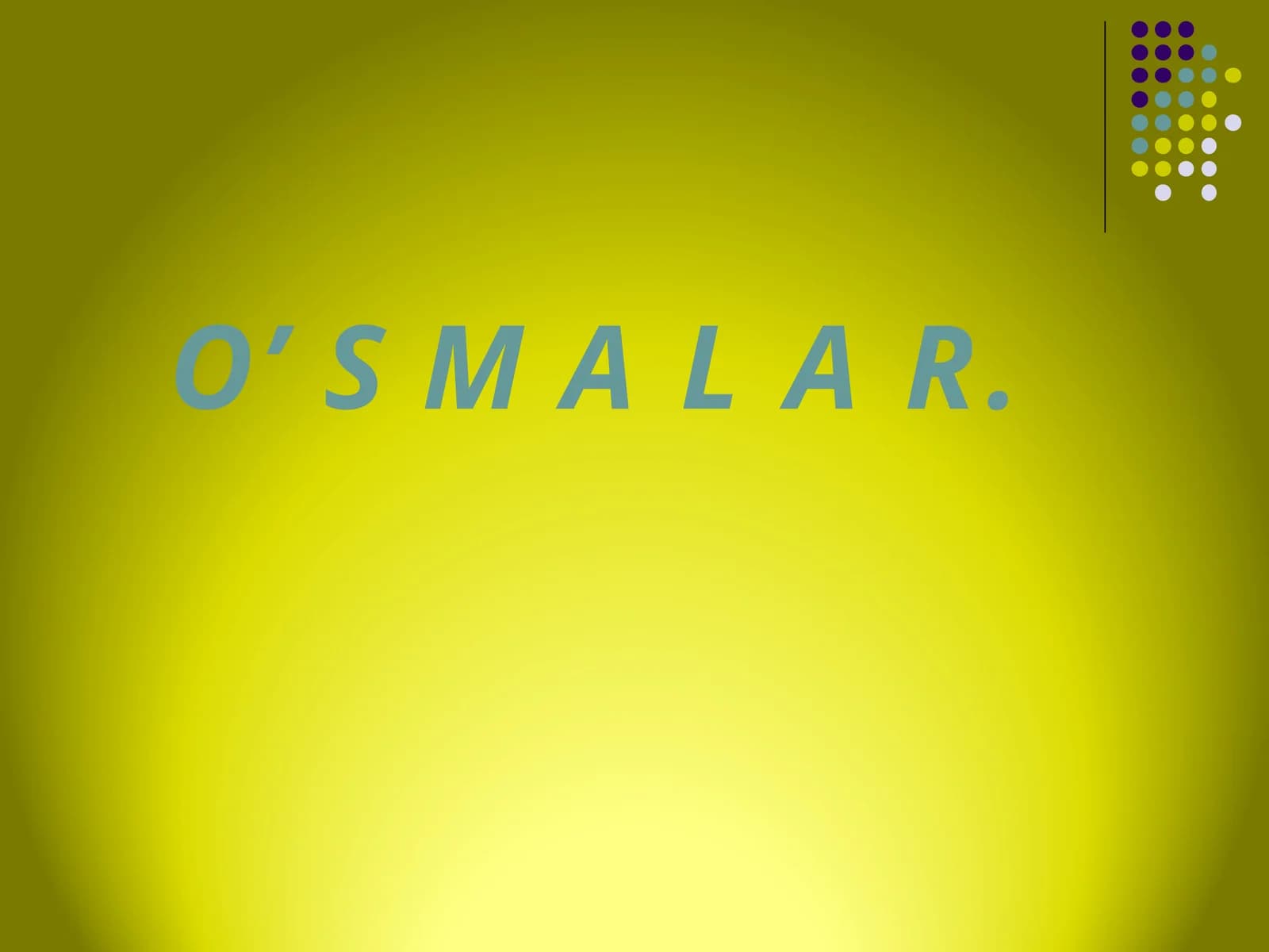 O‘smalar haqida to‘liq malumot