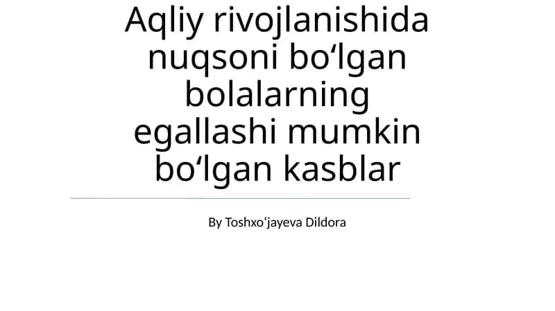 Intellektual nogiron bolalar uchun mavjud kasblar