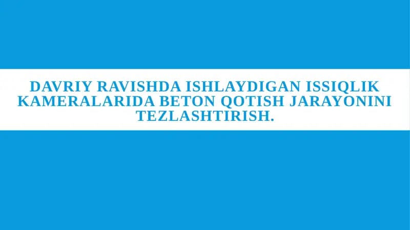 Davriy ravishda ishlaydigan issiqlik kameralarida beton qotish jarayonini tezlashtirish.