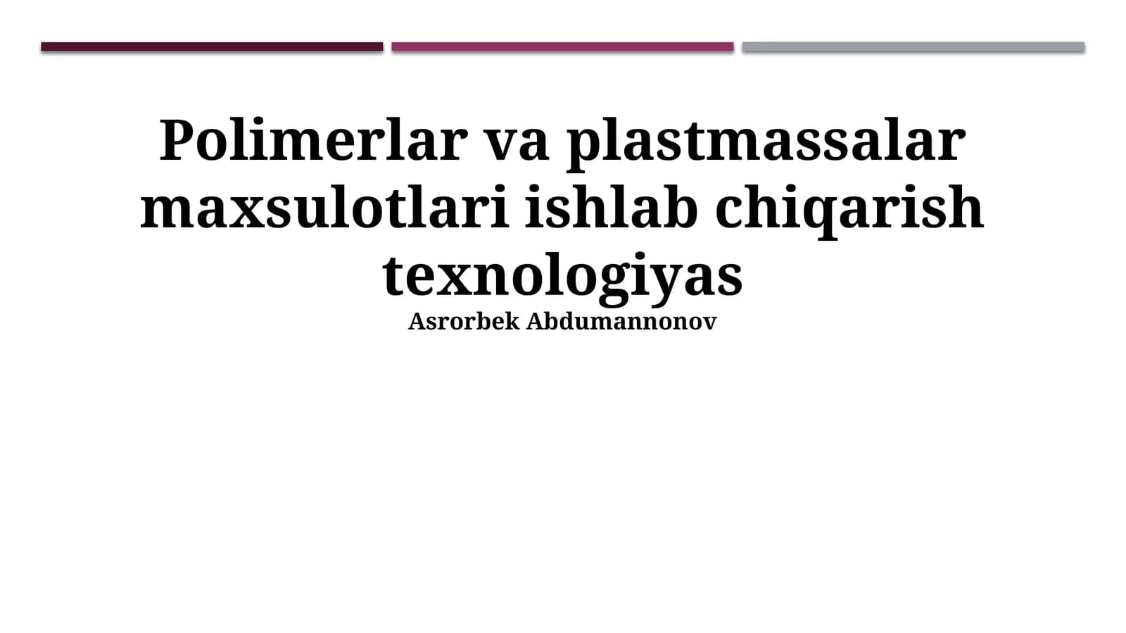 Polimerlar va plastmassalar maxsulotlari ishlab chiqarish texnologiyasi