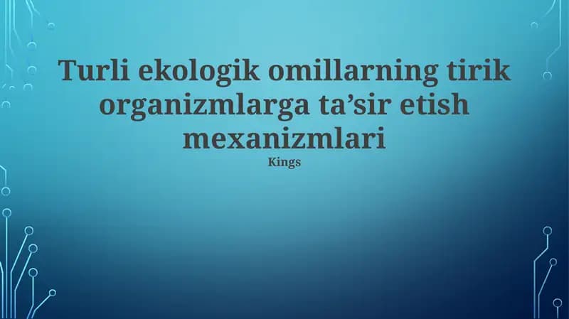 Turli ekologik omillarning tirik organizmlarga ta’sir etish mexanizmlari
