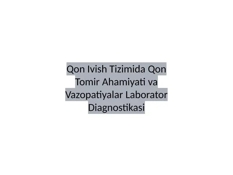 Qon Ivish Tizimida Qon Tomir Ahamiyati va Vazopatiyalar Laborator Diagnostikasi