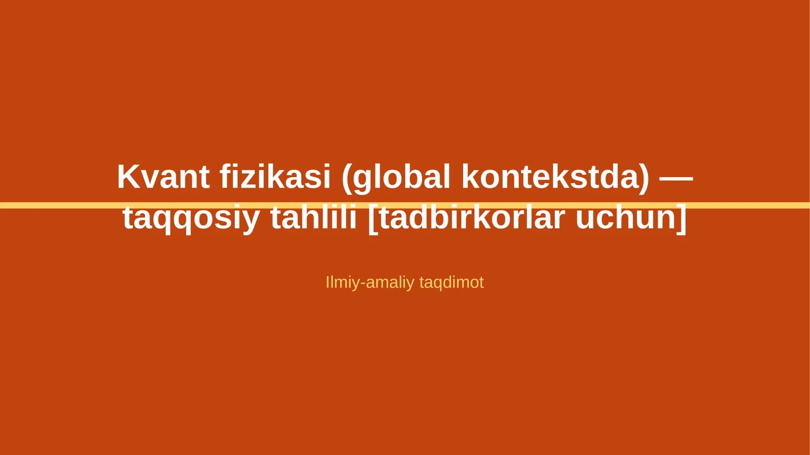 Kvant fizikasi (global kontekstda) — taqqosiy tahlili [tadbirkorlar uchun]