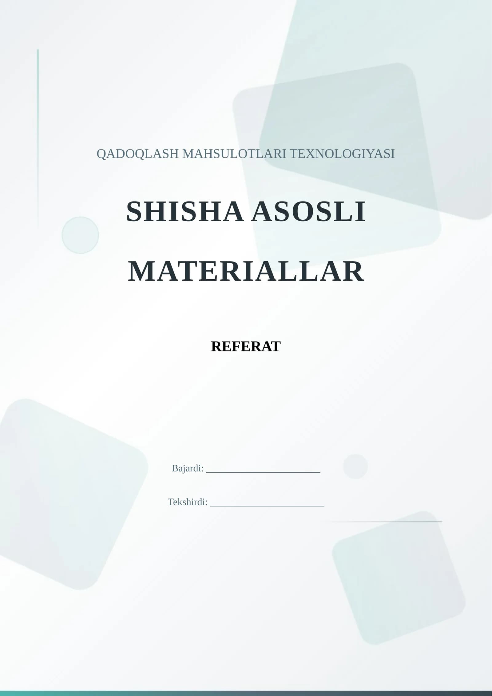 QADOQLASH MAHSULOTLARI TEXNOLOGIYASI SHISHA ASOSLI MATERIALLAR REFERAT