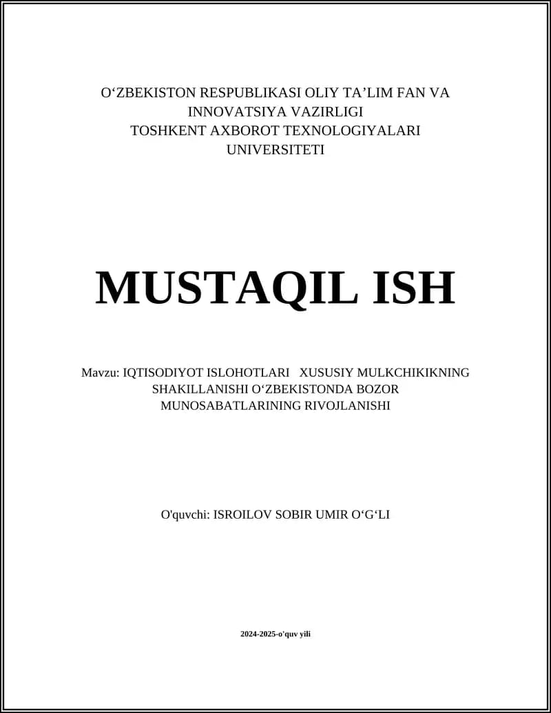 IQTISODIYOT ISLOHOTLARI XUSUSIY MULKCHIKIKNING SHAKILLANISHI OʻZBEKISTONDA BOZOR MUNOSABATLARINING RIVOJLANISHI