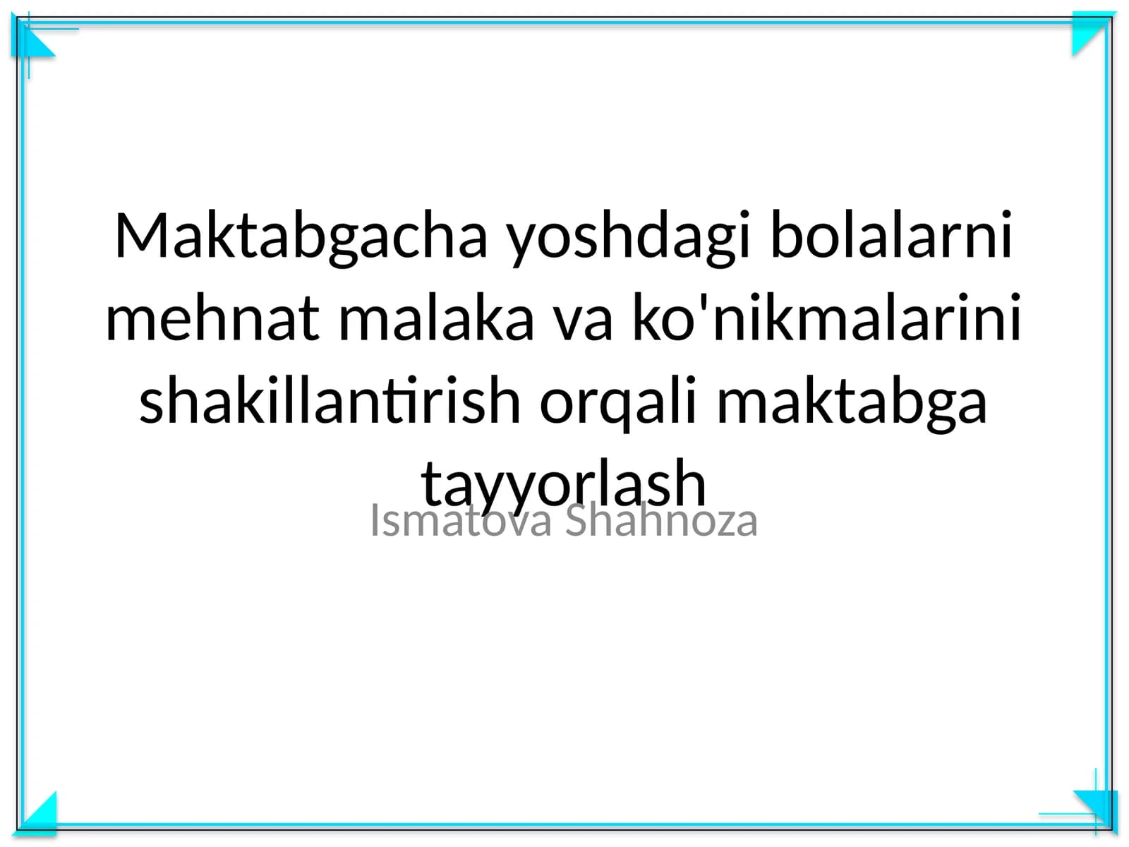 Maktabgacha yoshdagi bolalarni mehnat malaka va ko'nikmalarini shakillantirish orqali maktabga tayyorlash