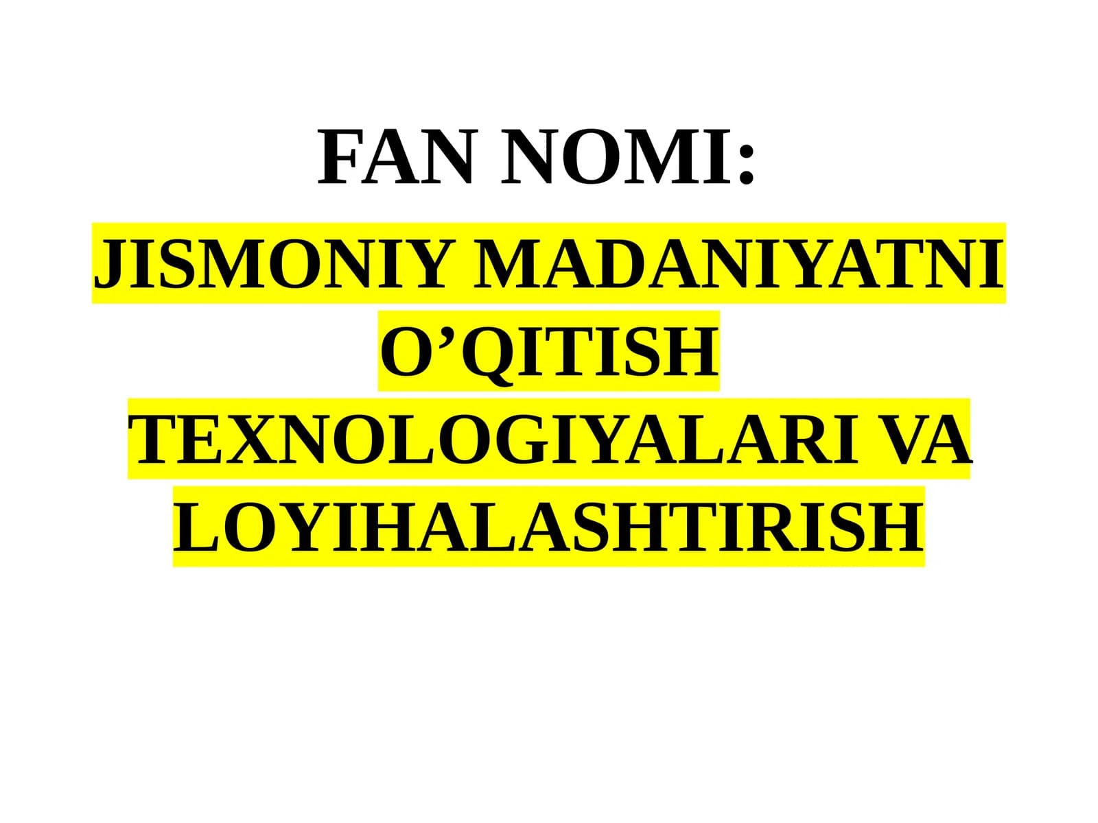 JISMONIY MADANIYATNI O’QITISH TEXNOLOGIYALARI VA LOYIHALASHTIRISH