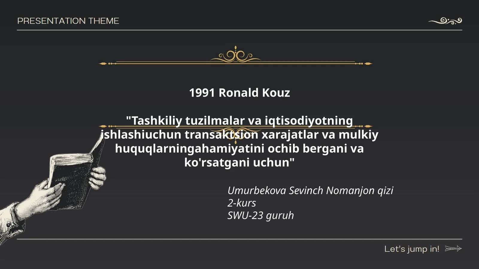 Tashkiliy tuzilmalar va iqtisodiyotning ishlashiuchun transaktsion xarajatlar va mulkiy huquqlarningahamiyatini ochib bergani va ko'rsatgani uchun