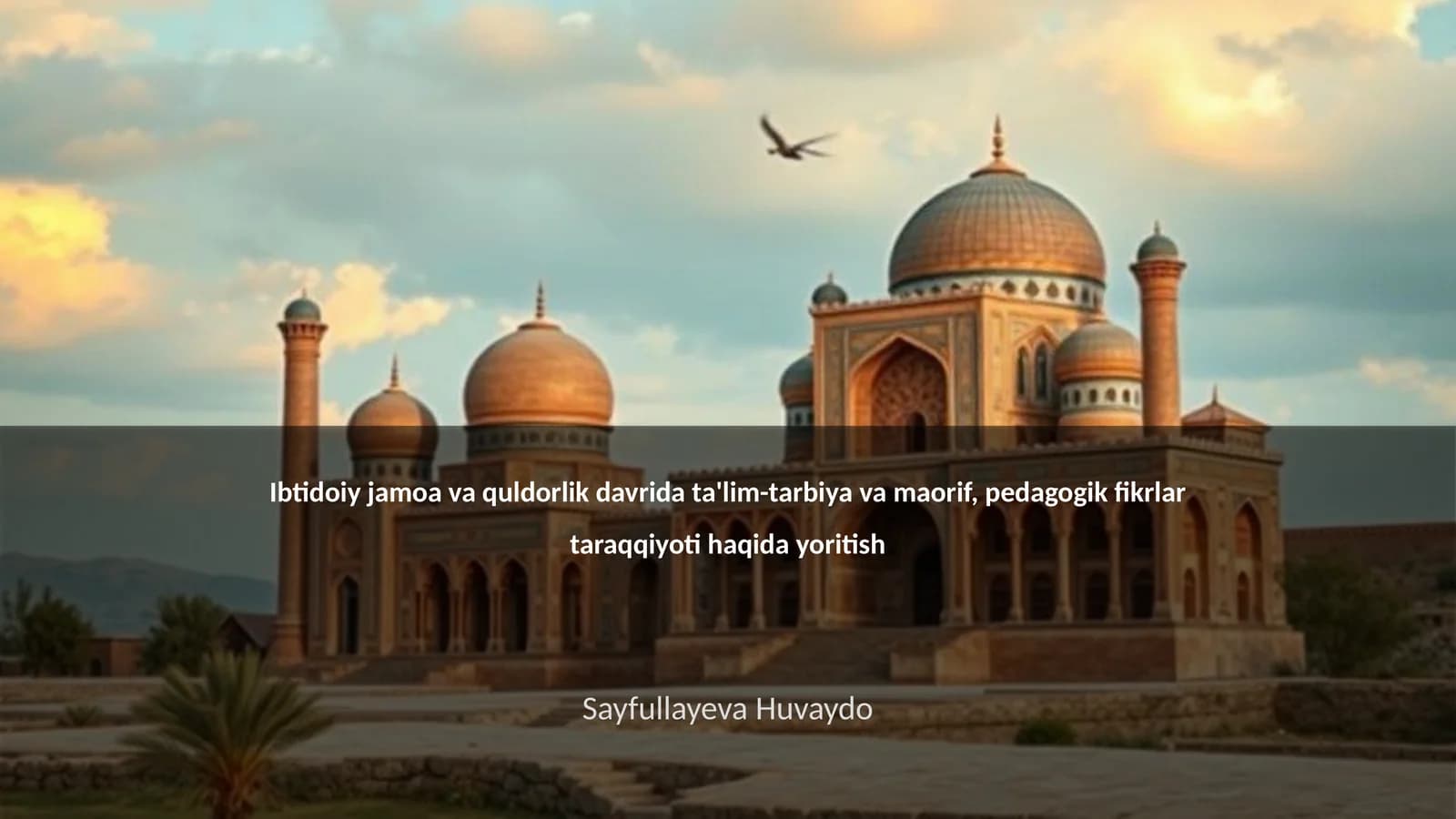 Ibtidoiy jamoa va quldorlik davrida ta'lim-tarbiya va maorif, pedagogik fikrlar taraqqiyoti haqida yoritish