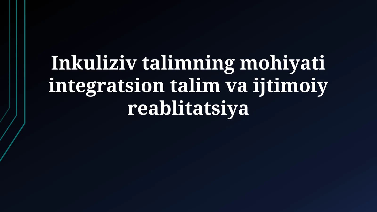 Inklyuziv talimning mohiyati integratsion talim vaijtimoiyreablitatsiya