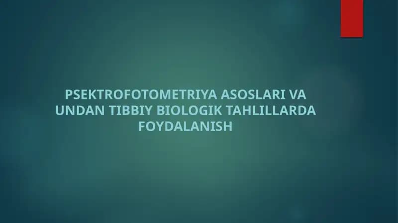 Psektrofotometriya asoslari va undan tibbiy biologik tahlillarda foydalanish