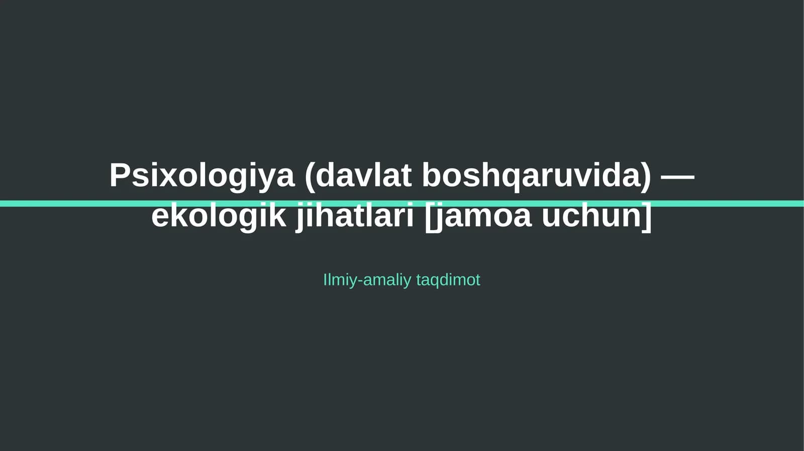 Psixologiya (davlat boshqaruvida) — ekologik jihatlari [jamoa uchun]