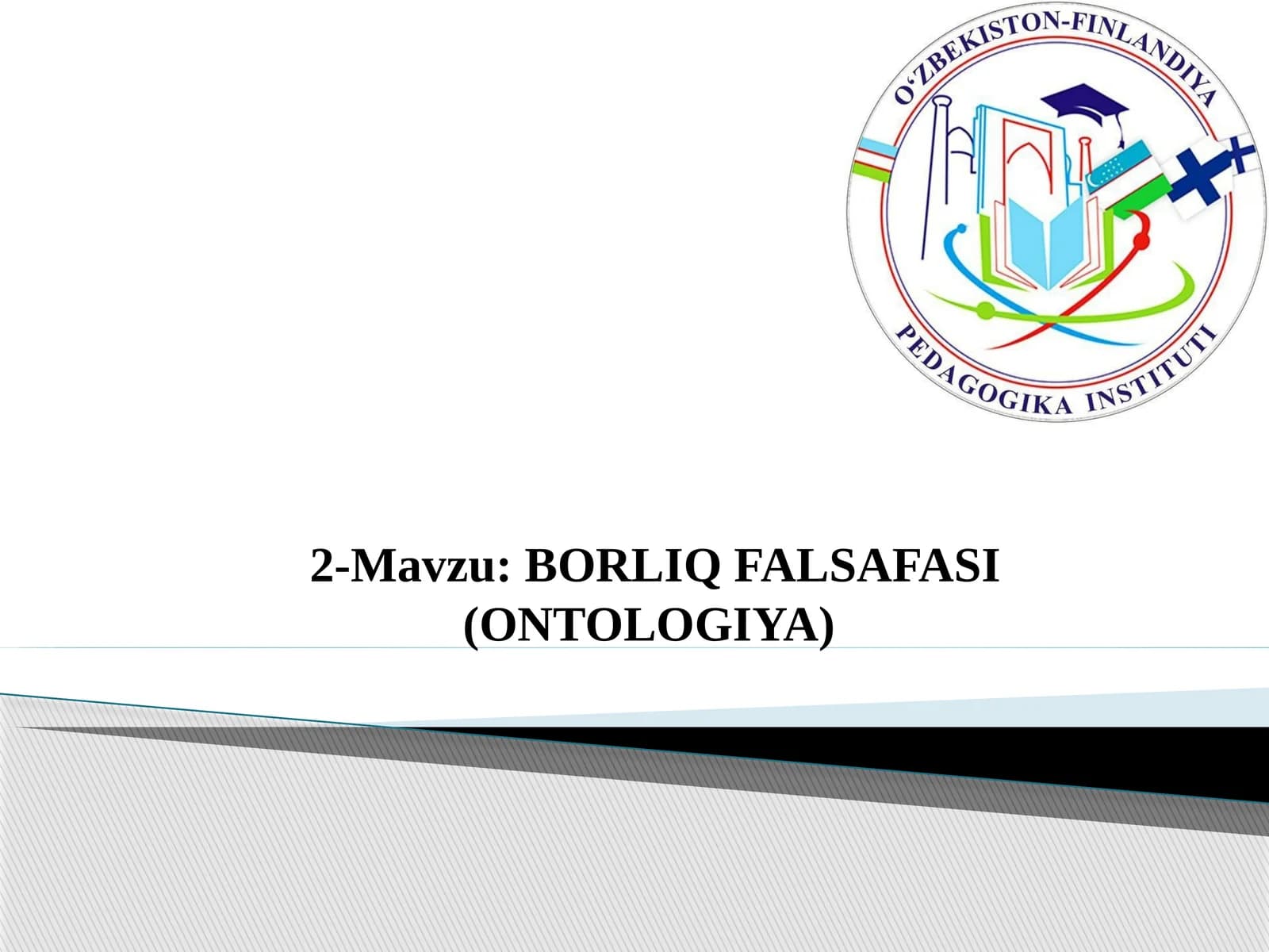 BORLIQ FALSAFASI (ONTOLOGIYA)