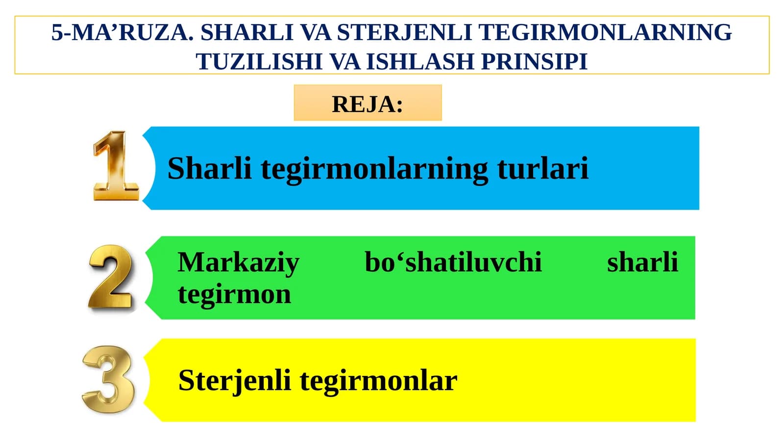5-MA’RUZA.SHARLI VA STERJENLI TEGIRMONLARNING TUZILISHI VA ISHLASH PRINSIPI