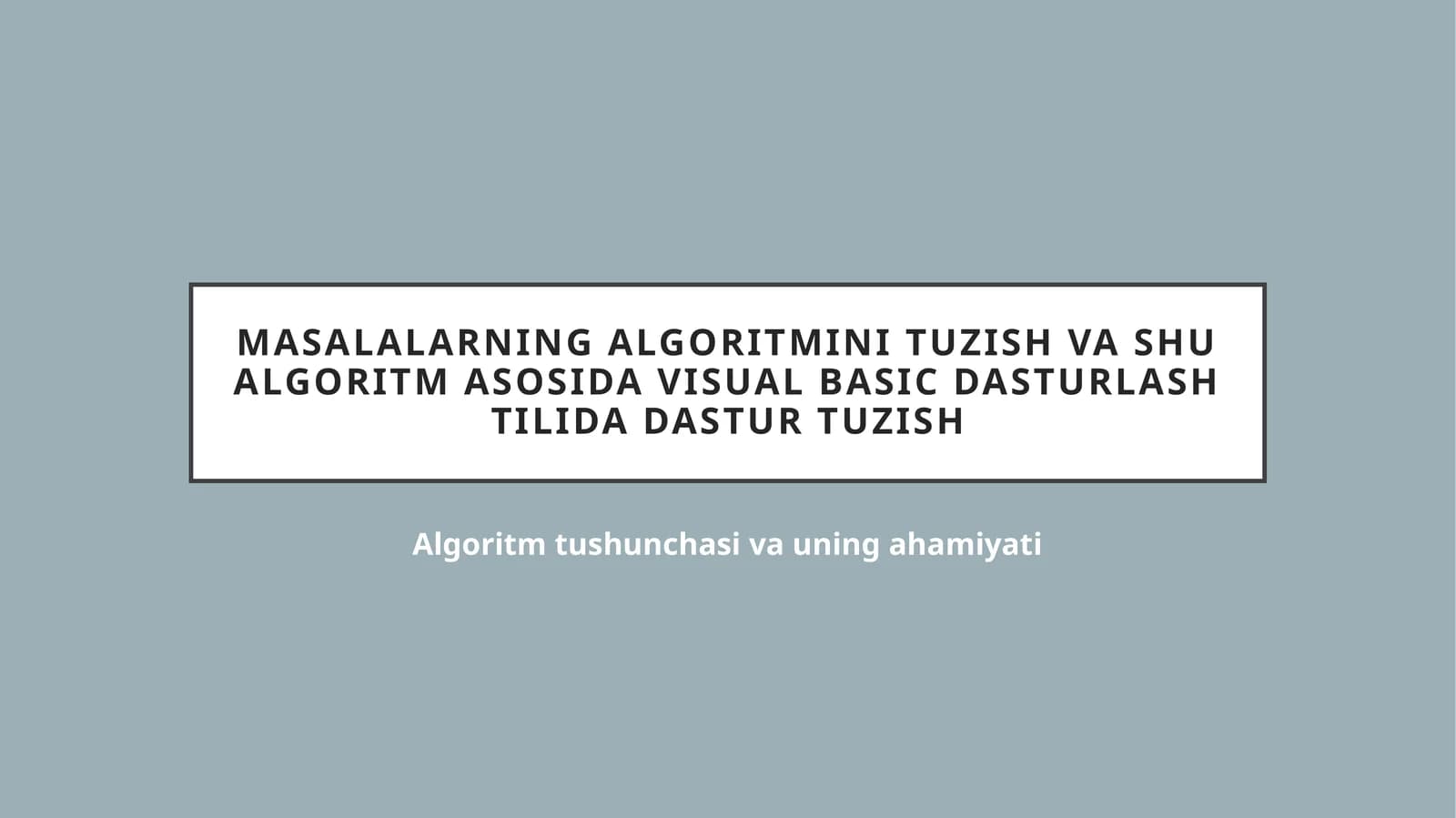 Masalalarning algoritm in tuzish va shu algoritm asosida Visual Basic dasturlash tilida dastur tuzish
