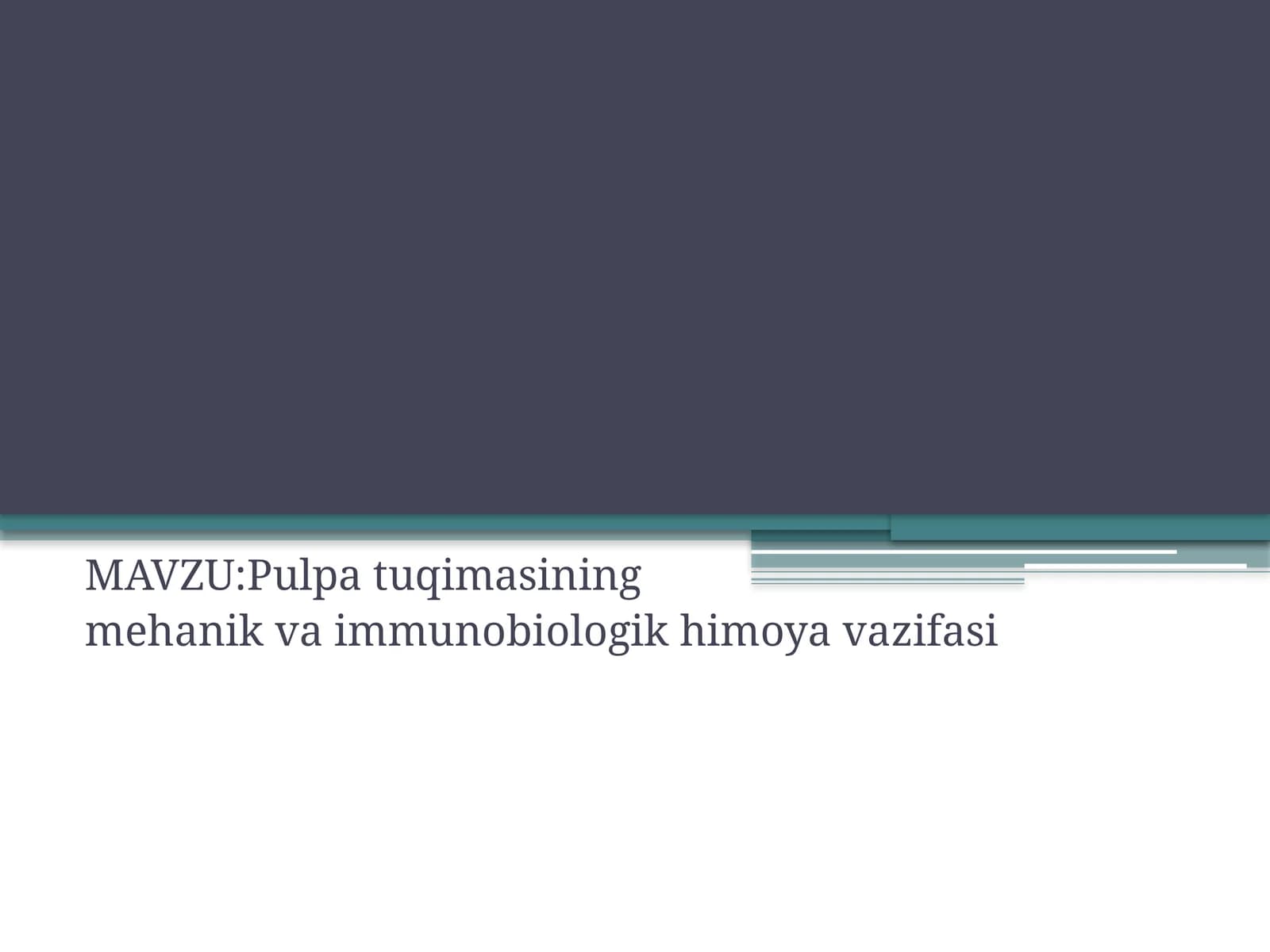 Pulpa to'qimasining mehanik va immunobiologik himoya vazifasi