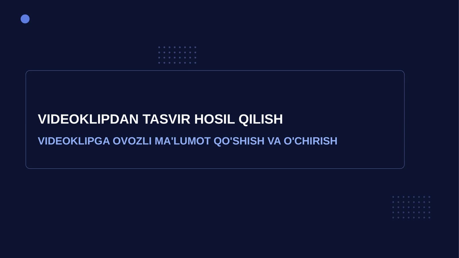 VIDEOKLIPDAN TASVIR HOSIL QILISH. VIDEOKLIPGA OVOZLI MA'LUMOT QO'SHISH VA O'CHIRISH