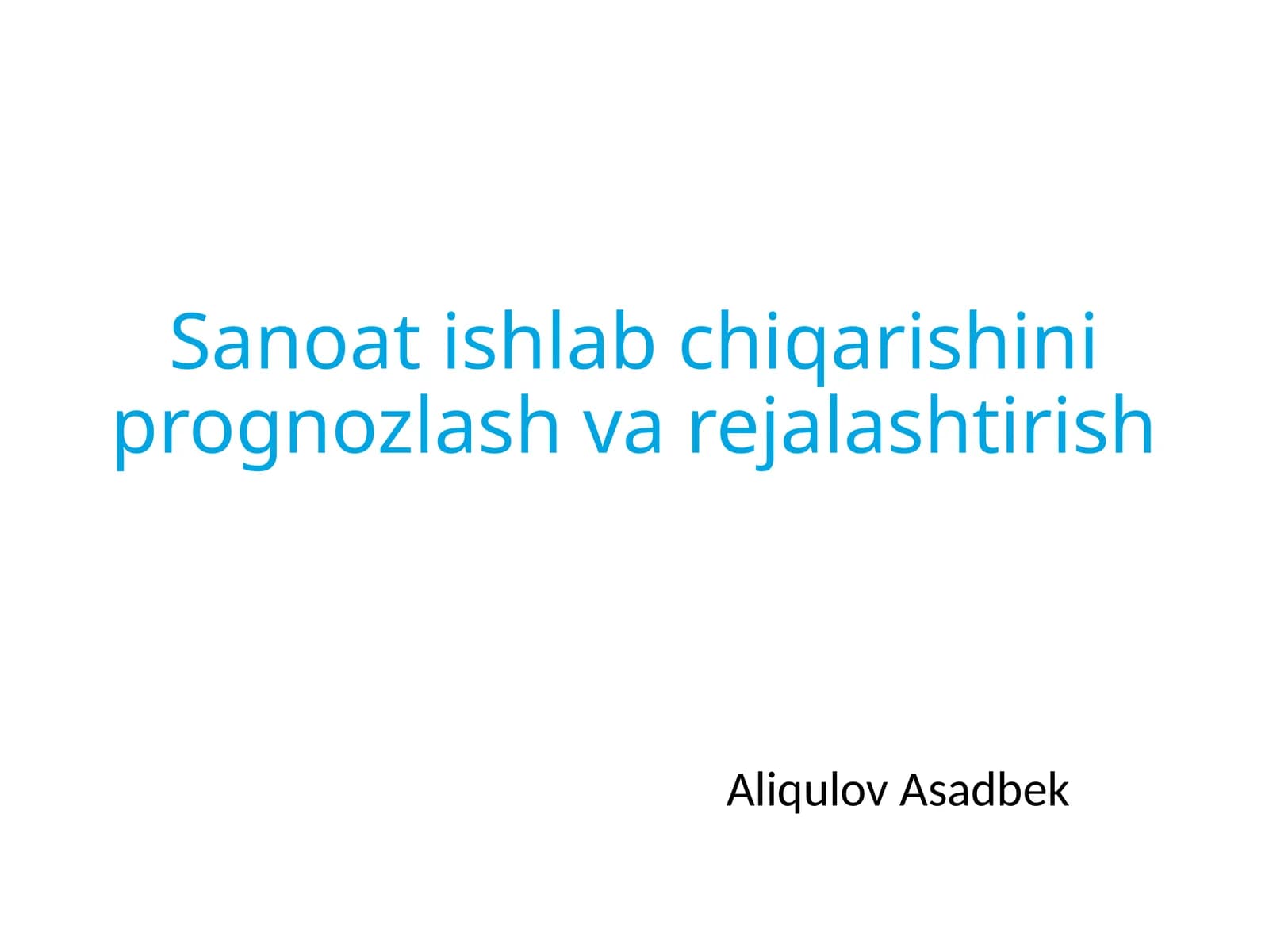 Sanoat ishlab chiqarishini prognoslash va rejalashtirish