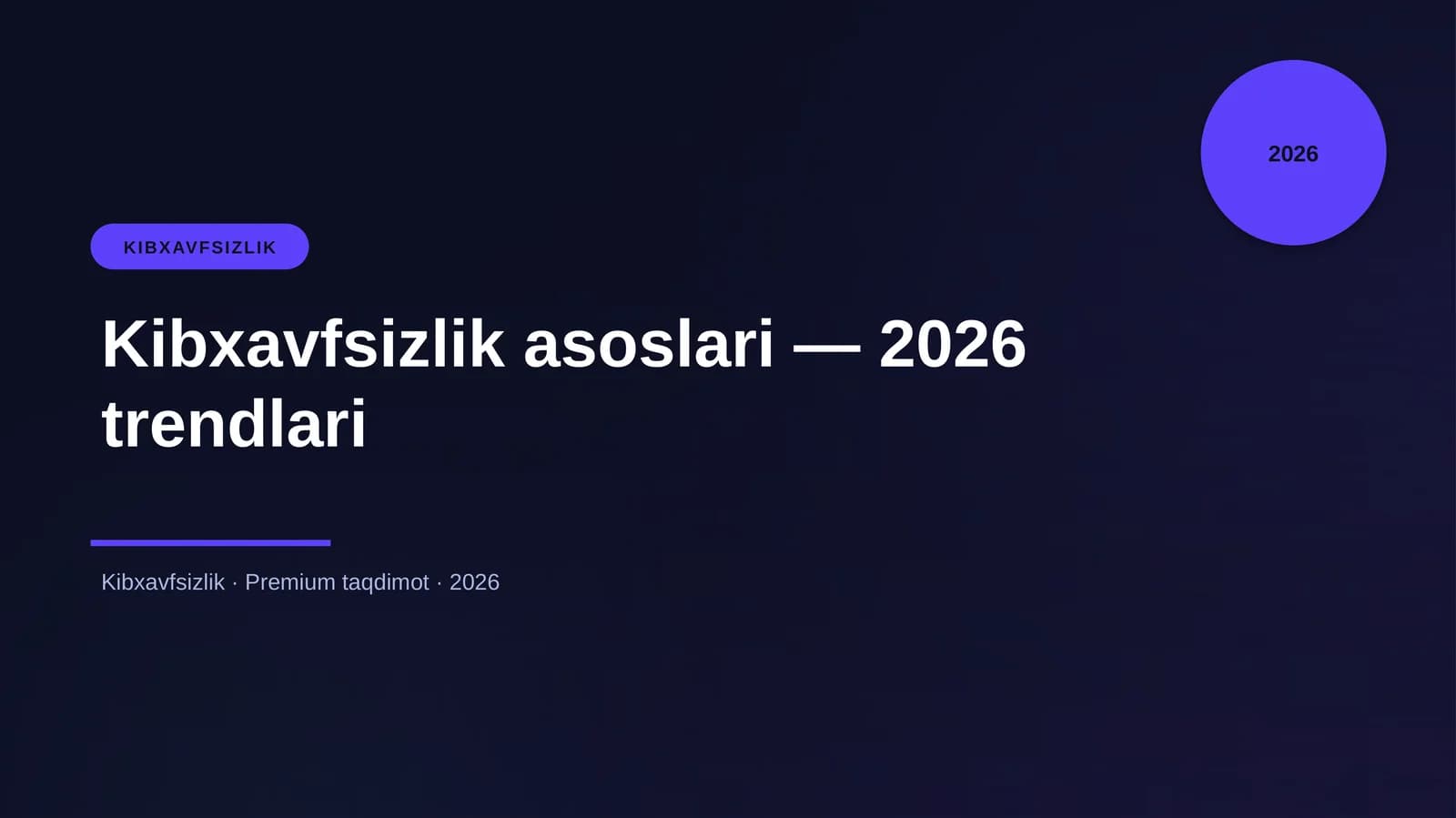 Kibxavfsizlik asoslari — 2026 trendlari