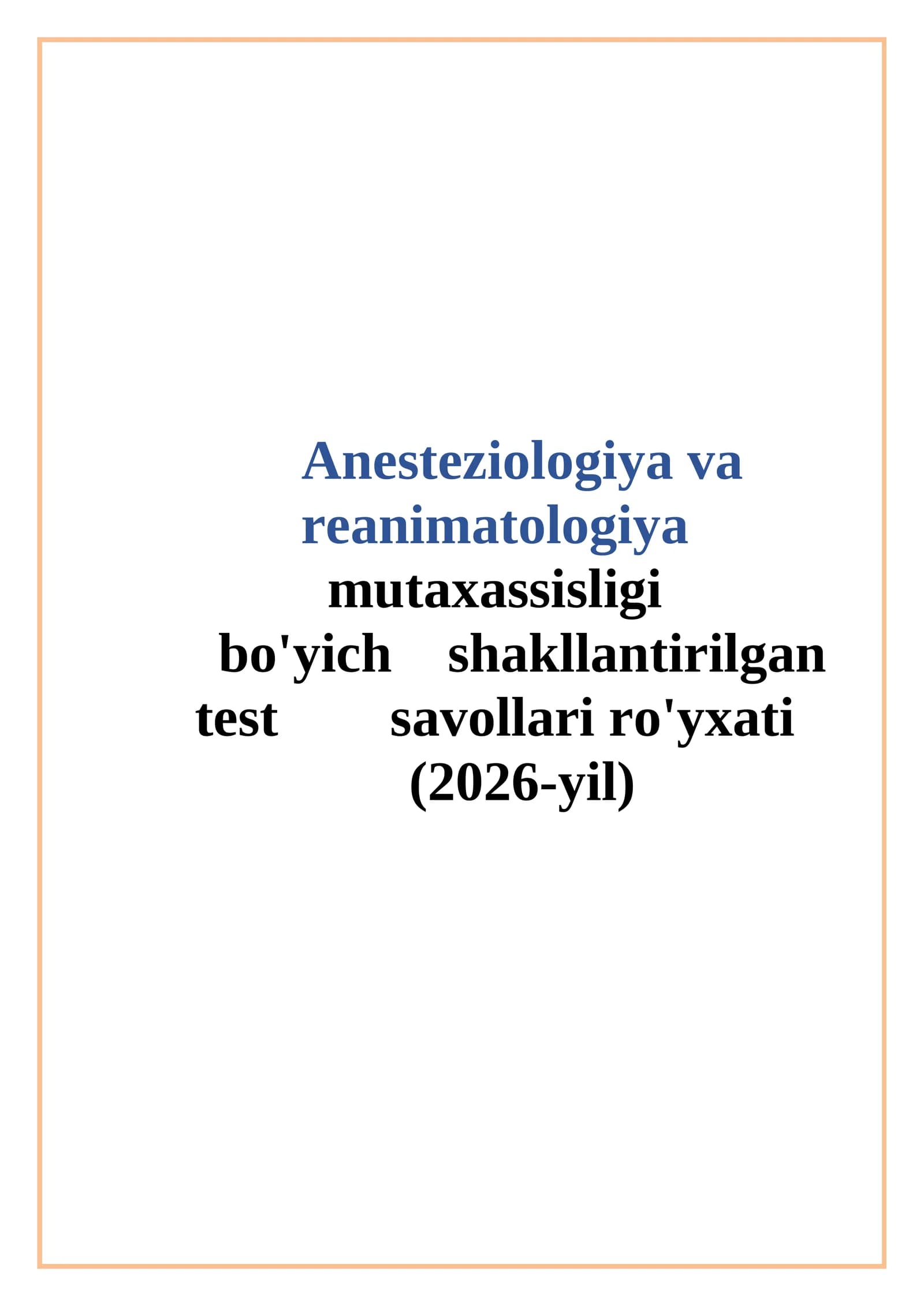 Anesteziologiya va reanimatologiya mutaxassisligi bo'yich shakllantirilgan test savollari ro'yxati