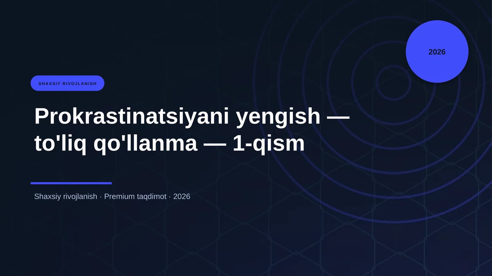 Prokrastinatsiyani yengish — to'liq qo'llanma — 1-qism