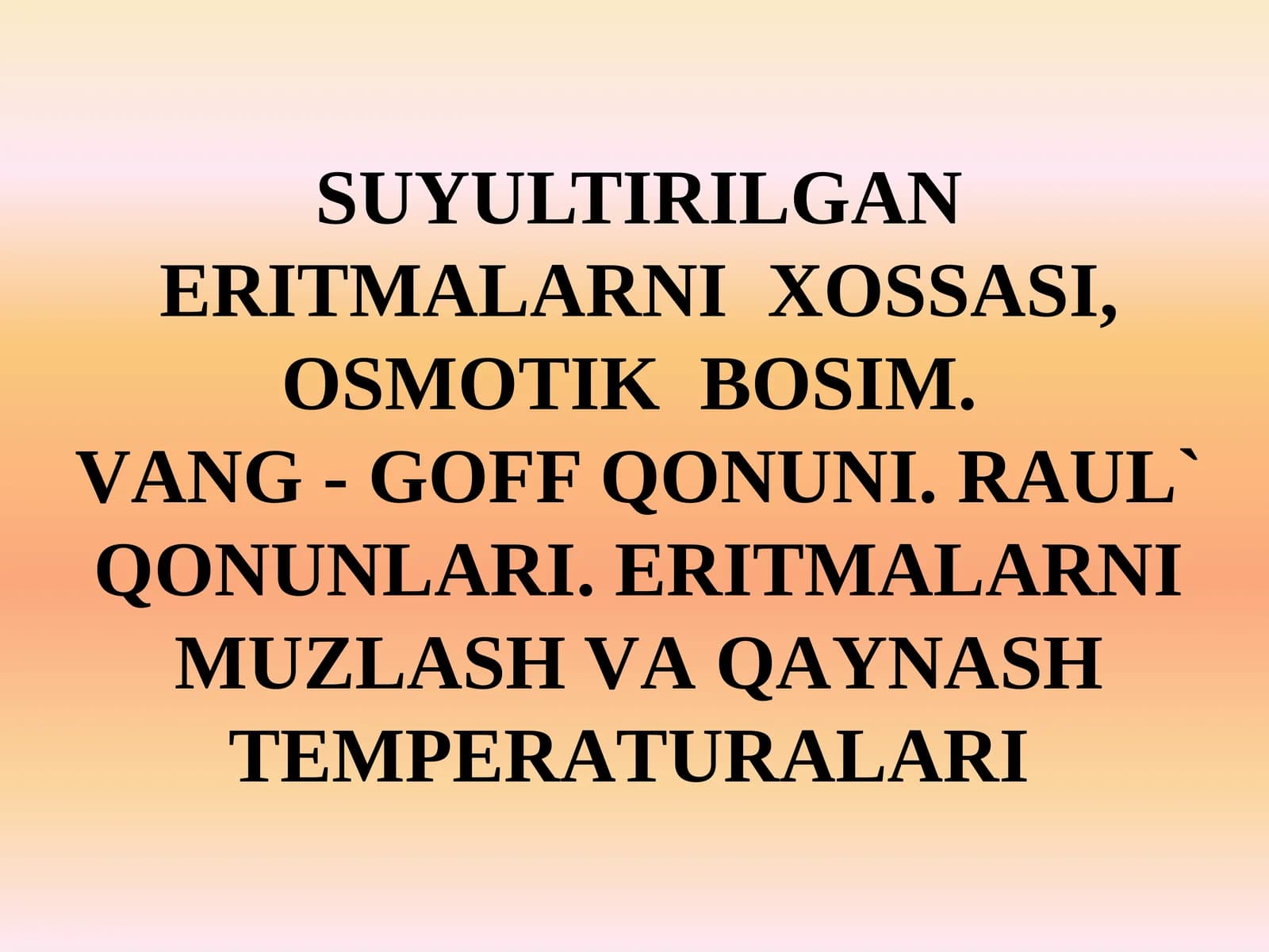SUYULTIRILGАN ERITMАLАRNI  XОSSАSI, ОSMОTIK  BОSIM