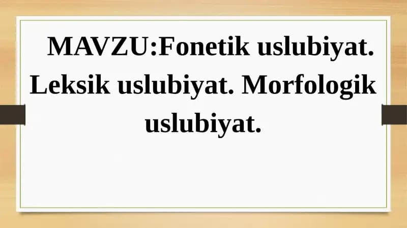 Fonetikuslubiyat.Leksikuslubiyat.Morfologikuslubiyat