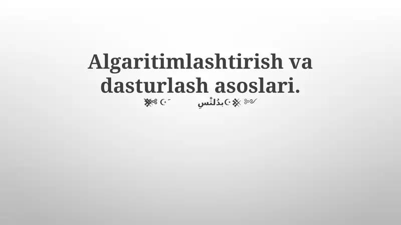 Algaritimlashtirish va dasturlash asoslari