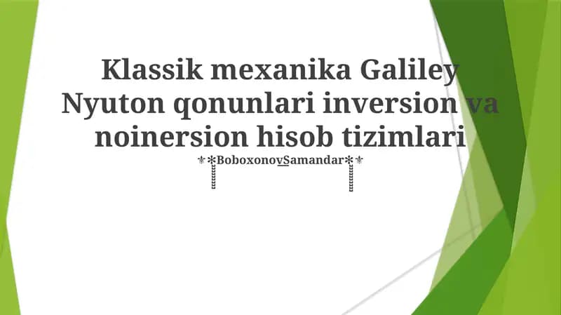 Klassik mexanika Galiley Nyuton qonunlari inversion va noinersion hisob tizimlari