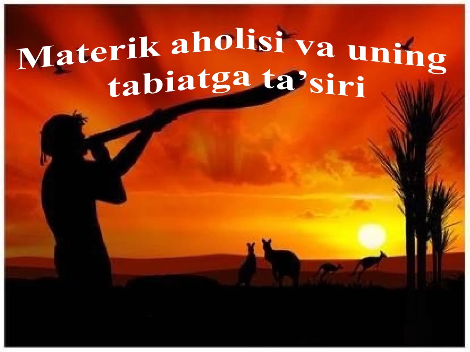 Materik aholisi va uning  tabiatga ta’siri