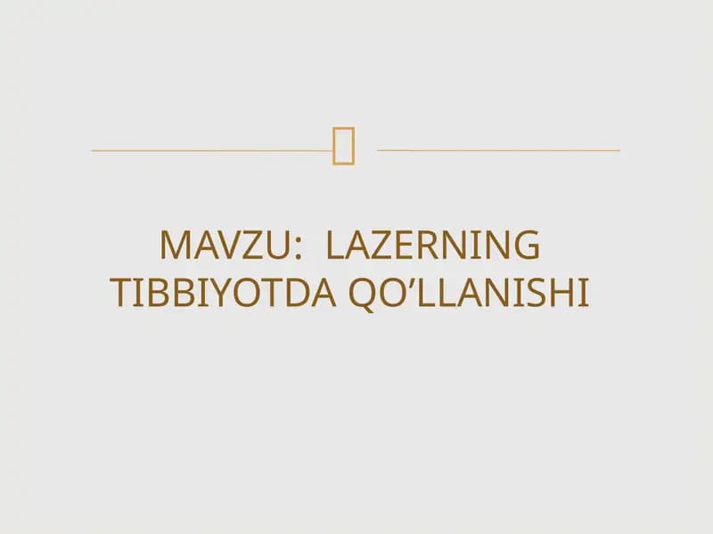 LAZERNING TIBBIYOTDA QO’LLANISHI