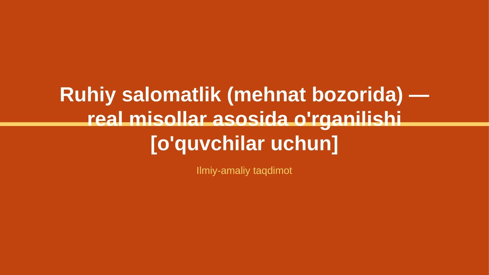 Ruhiy salomatlik (mehnat bozorida) — real misollar asosida o'rganilishi [o'quvchilar uchun]