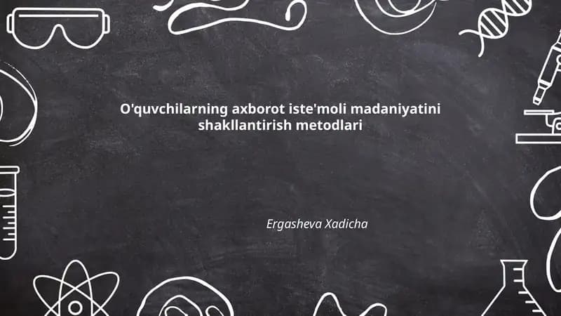 O'quvchilarning axborot iste'moli madaniyatini shakllantirish metodlari