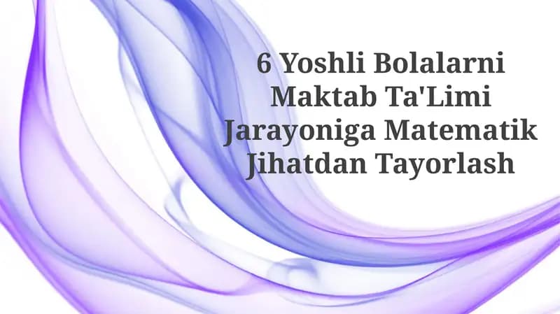 6 Yoshli Bolalarni Maktab Ta'Limi Jarayoniga MatematikJihatdanTayorlash