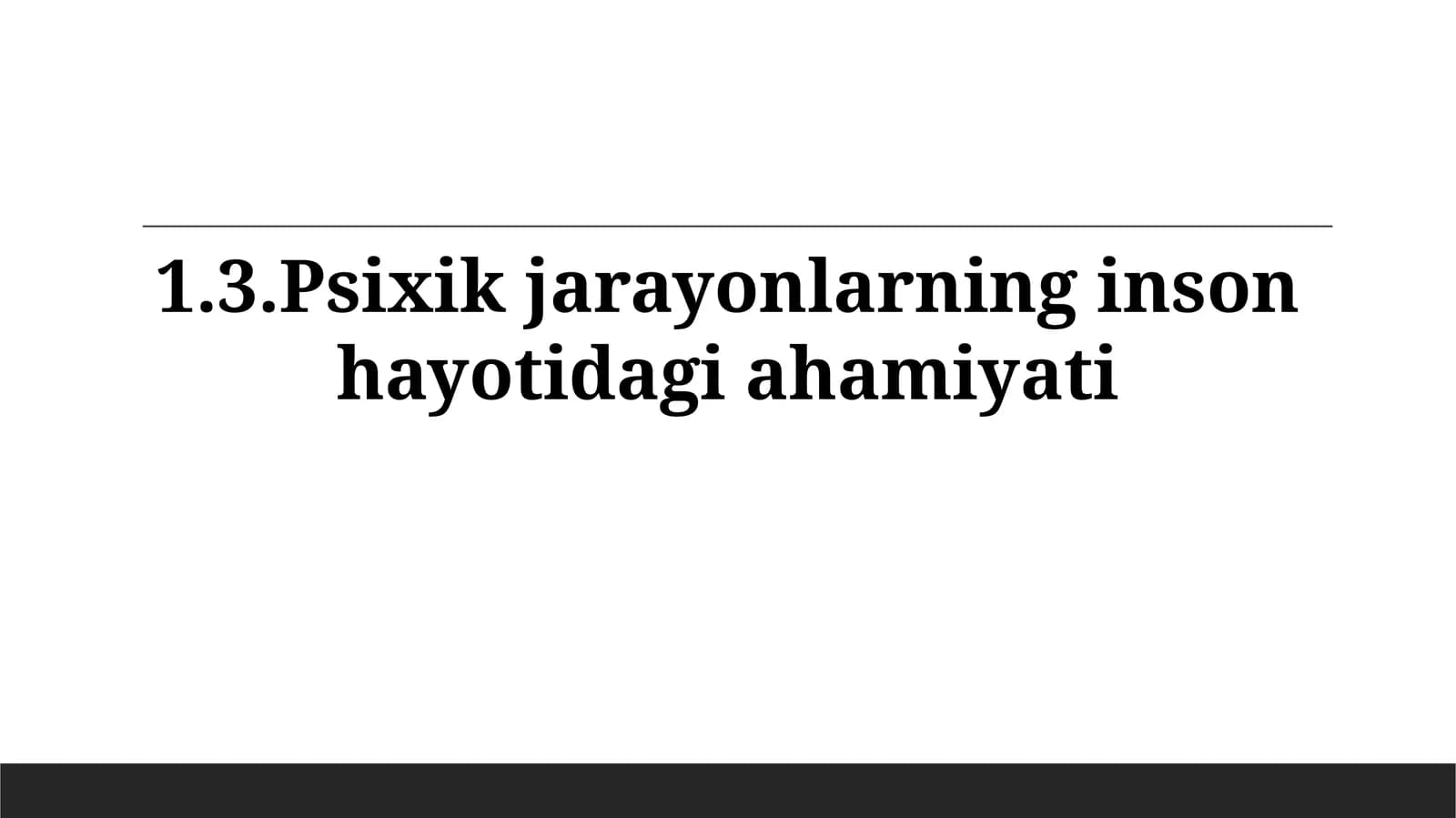 Inson hayotidagi psixik jarayonlarning ahamiyati