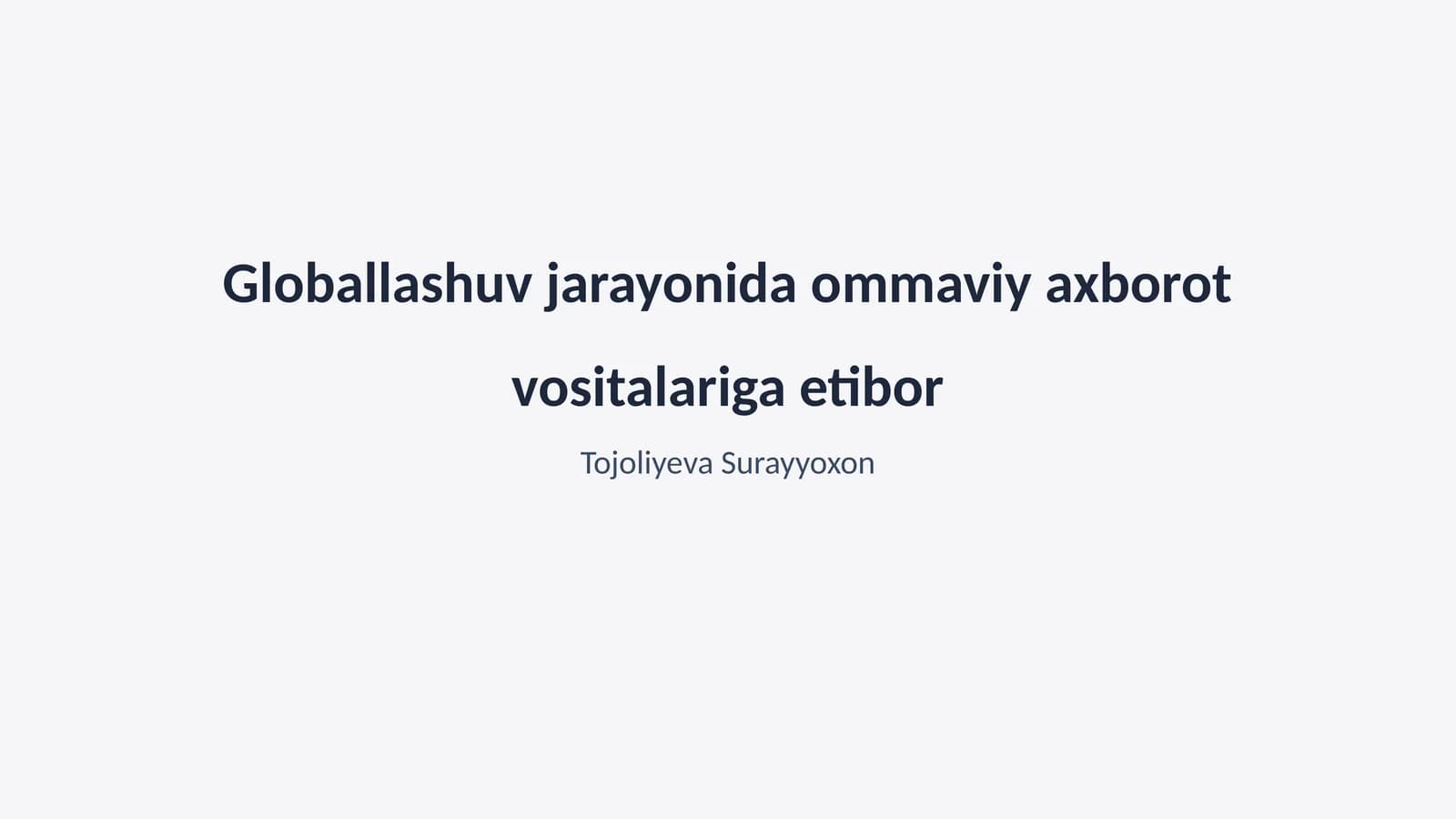 Globallashuv jarayonida ommaviy axborot vositalariga etibor